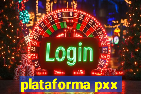 plataforma pxx